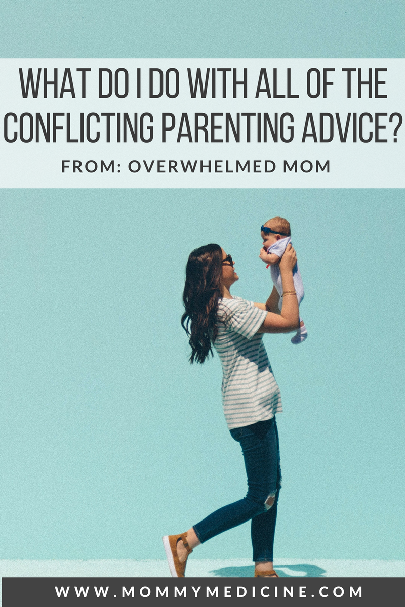 how do i know who to listen to as a mom, new mom advice, what to do with all this conflicting parenting advice?