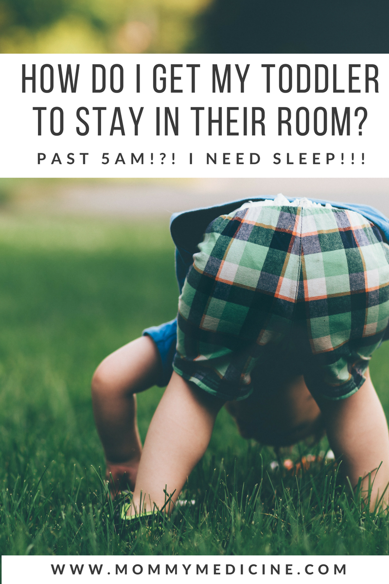 How do I get my toddler to stay in their room so I can sleep?
