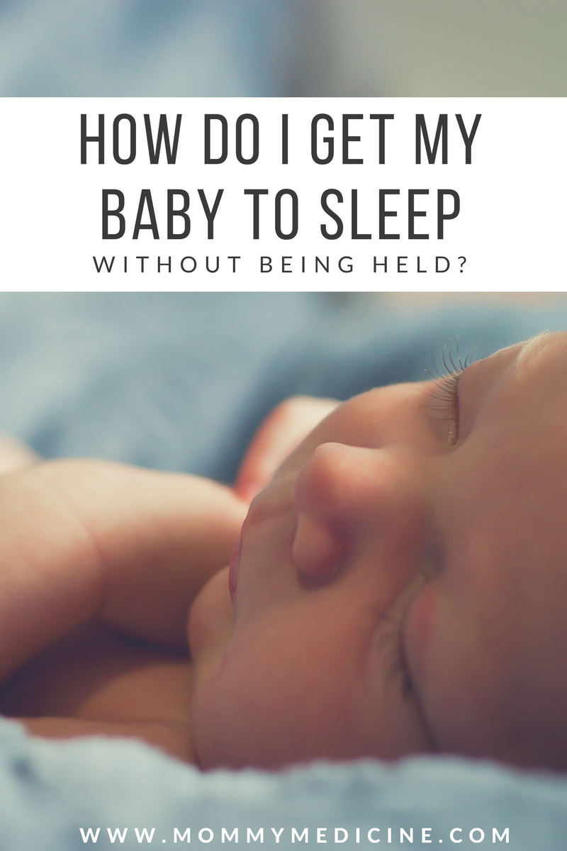 How do I get my Baby to Sleep without being held?