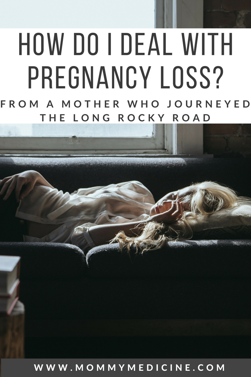 How do I deal with pregnancy loss? How do I deal with a miscarriage? From a mother who walked in your shoes